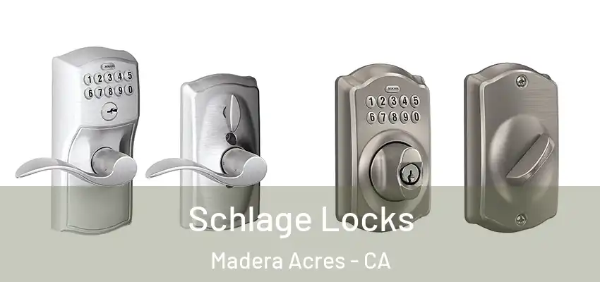  Schlage Locks Madera Acres - CA